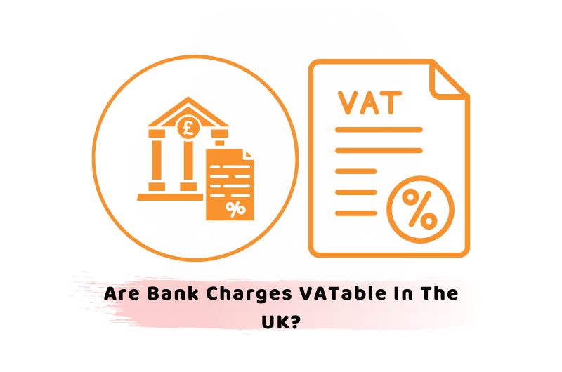 Are Bank Charges VATable?